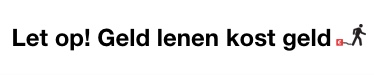 Geld lenen kost geld